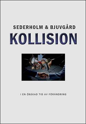 "Kollision" av Mats Sederholm och Linda Bjuvgård,   2015
