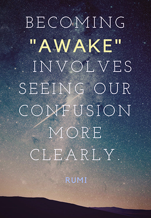 Rumi on being awake and the human soul